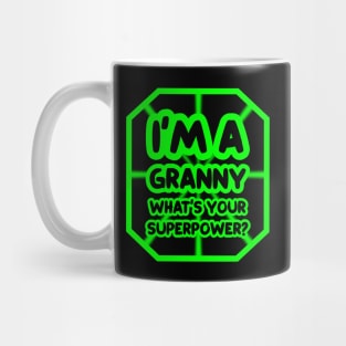 I'm a granny, what's your superpower? Mug